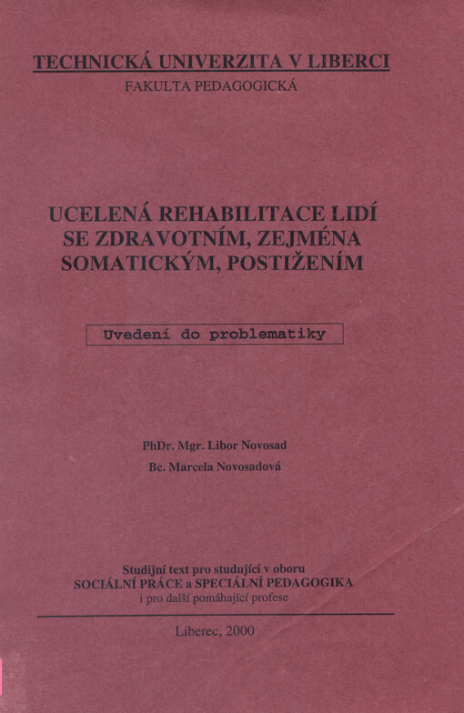 Ucelená rehabilitace lidí se zdravotním, zejména somatickým, postižením :uvedení do problematiky