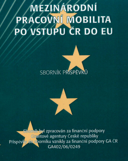 Mezinárodní pracovní mobilita po vstupu ČR do EU : sborník příspěvků