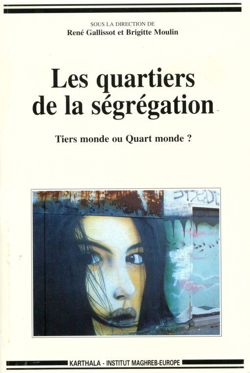 Les quartiers de la ségrégation : tiers monde ou quart monde?