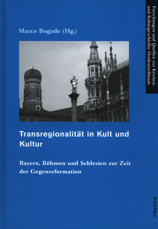 Transregionalität in Kult und Kultur : Bayern, Böhmen und Schlesien zur Zeit der Gegenreformation