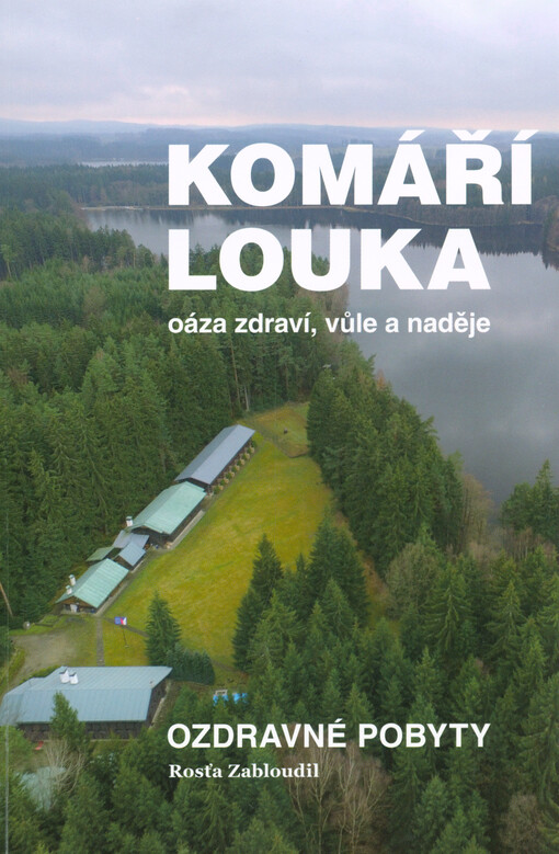 Komáří louka : oáza zdraví, vůle a naděje : ozdravné pobyty