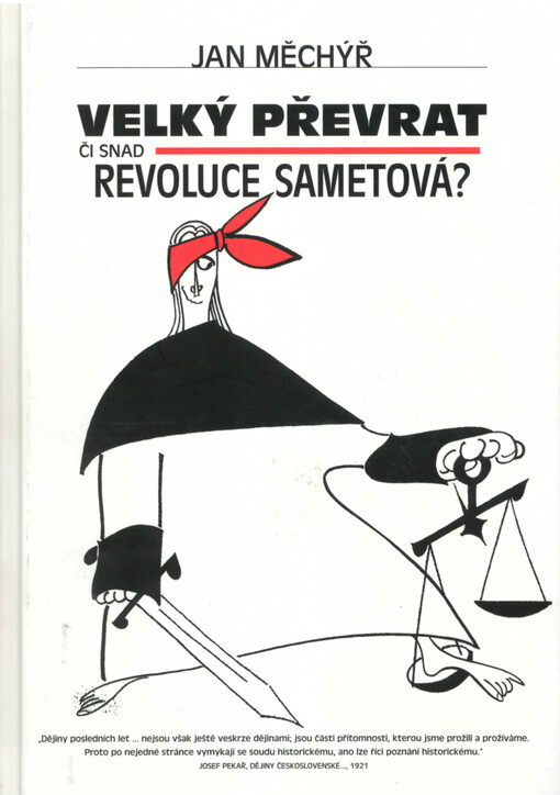 Velký převrat či snad revoluce sametová?: několik informací, poznámek a komentářů o naší takřečené něžné revoluci a jejích osudech 1989-1992