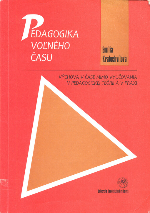 Pedagogika voľného času : výchova v čase mimo vyučovania v pedagogickej teórii a v praxi