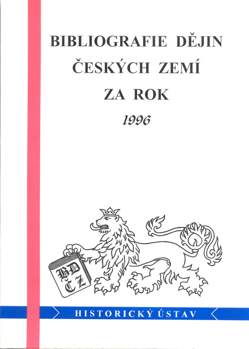 Bibliografie dějin Českých zemí za rok ... = Bibliohraphy of the history Czech lands for the year ...