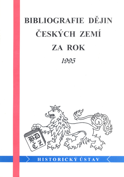 Bibliografie dějin českých zemí za rok 1995 =<<The >> Bibliography of the history of the Czech lands for the year 1995.1995