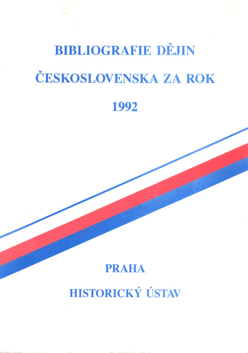 Bibliografie dějin Československa za rok ... = The bibliography of the history of Czechoslovakia for the year ...