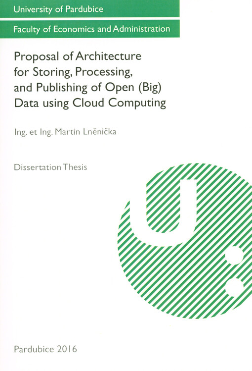 Proposal of architecture for storing, processing, and publishing of open (big) data using cloud computing : dissertation thesis