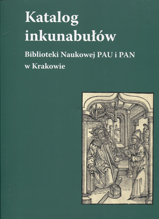 Katalog inkunabułów Biblioteki Naukowej PAU i PAN w Krakowie