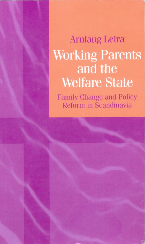 Working parents and the welfare state : family change and policy reform in Scandinavia