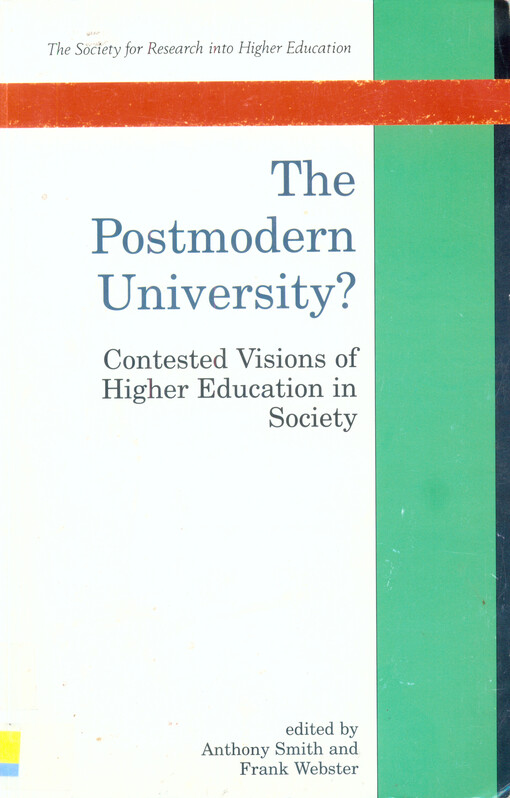 The postmodern university? : contested visions of higher education in society