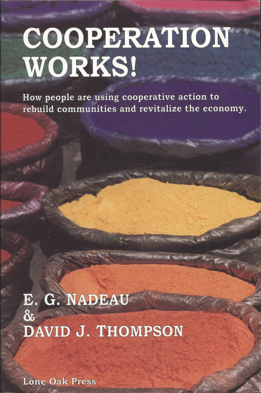 Cooperation works! : how people are using cooperative action to rebuild communities and revitalize the economy