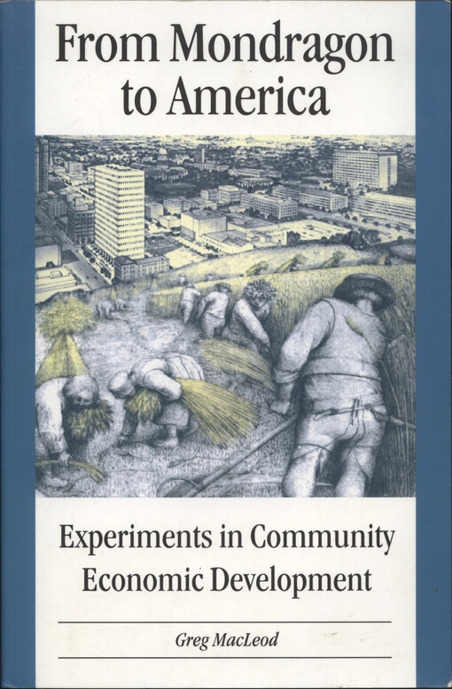 From Mondragon to America : experiments in community economic development