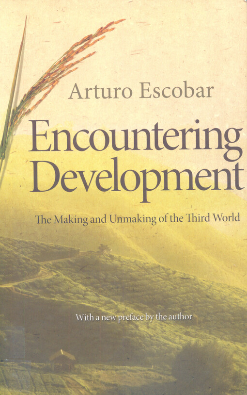 Encountering development :the making and unmaking of the third world