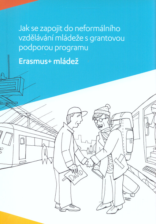 Jak se zapojit do neformálního vzdělávání mládeže s grantovou podporou programu Erasmus+ mládež
