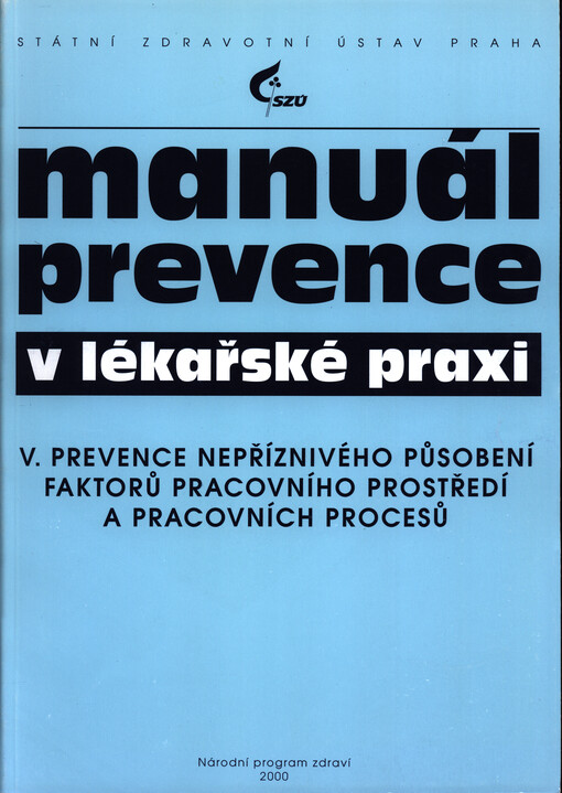 Manuál prevence v lékařské praxi. V., Prevence nepříznivého působení faktorů pracovního prostředí a pracovních procesů