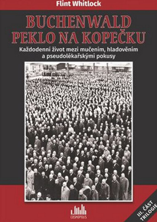 Buchenwald - peklo na kopečku: každodenní život mezi mučením, hladověním a pseudolékařskými pokusy