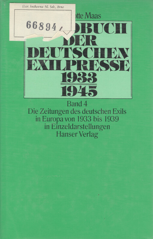 Handbuch der deutschen Exilpresse 1933-1945. Bd. 4, Die Zeitungen des deutschen Exils in Europa von 1933 bis 1939 in Einzeldarstellungen