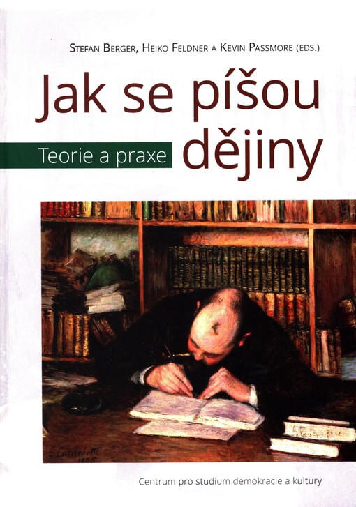 Jak se píšou dějiny: teorie a praxe