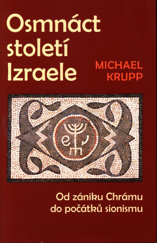 Osmnáct století Izraele: od zániku Chrámu do počátků sionismu