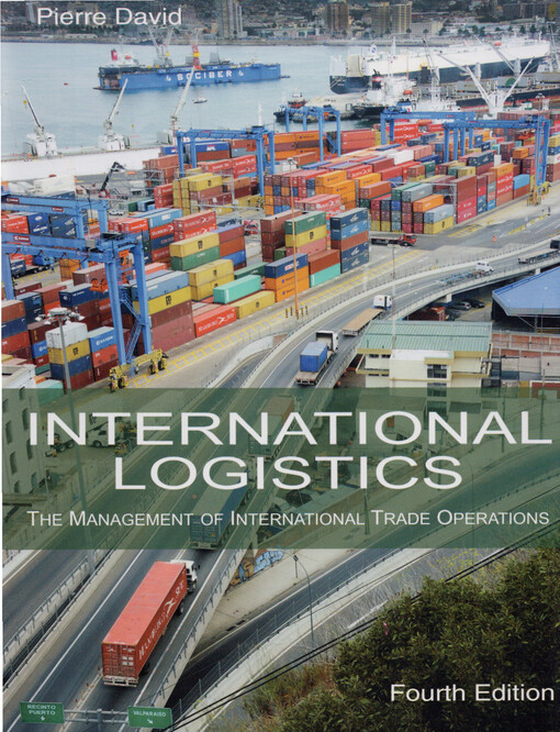 International logistics : the management of international trade operations