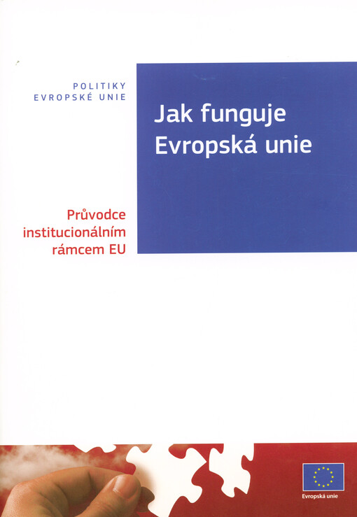 Jak funguje Evropská unie : průvodce institucionálním rámcem EU