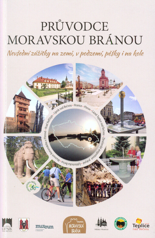 Průvodce Moravskou bránou: nevšední zážitky na zemi, v podzemí, pěšky i na kole