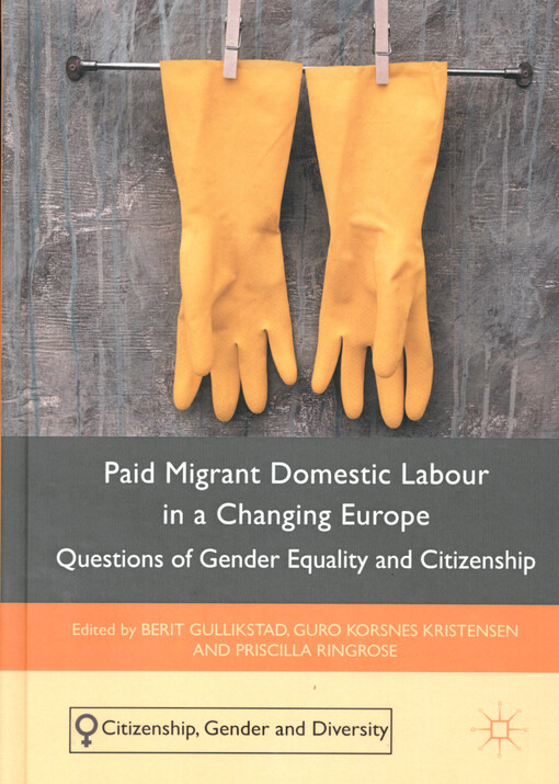 Paid migrant domestic labour in a changing Europe : questions of gender equality and citizenship