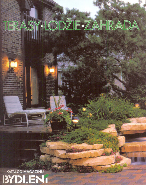 Terasy, lodžie, zahrada :katalog magazínu Bydlení