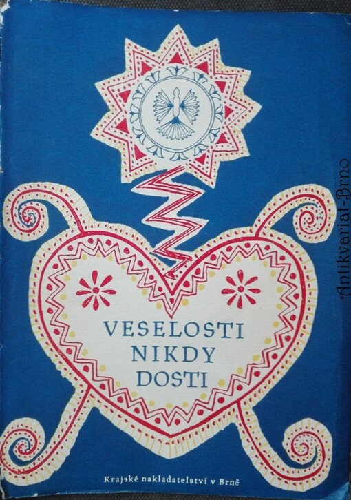 Veselosti nikdy dosti :lidová vyprávění z Moravy : [sborník]