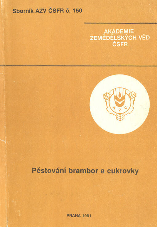 Pěstování brambor a cukrovky : studie z jednání odboru rostlinné výroby Akademie zemědělských věd ČSFR