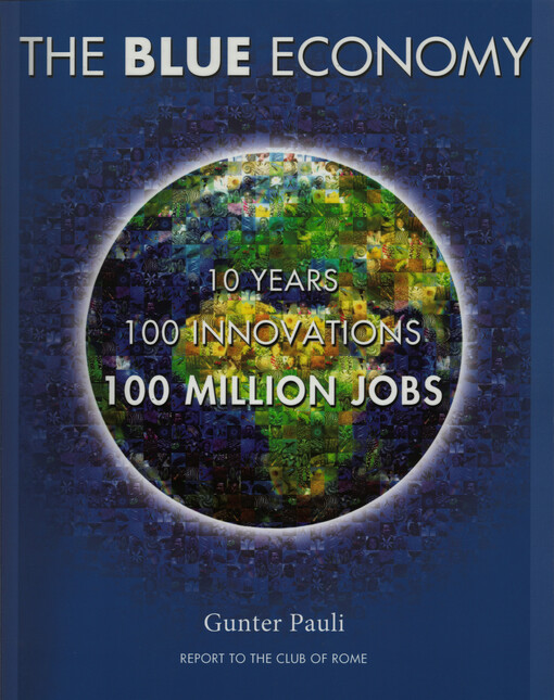 The blue economy : 10 years, 100 innovations, 100 million jobs