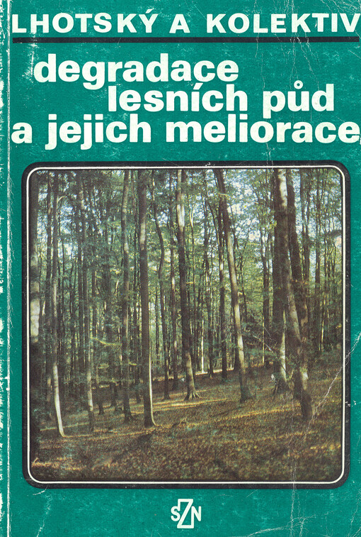 Degradace lesních půd a jejich meliorace