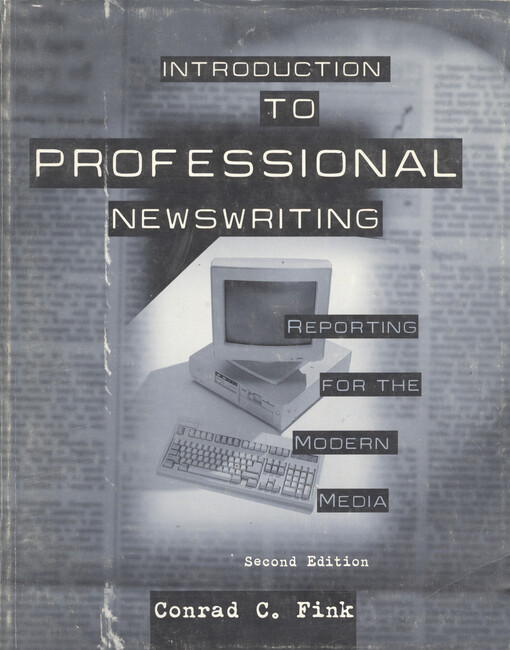 Introduction to professional newswriting : reporting for the modern media