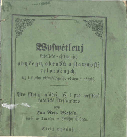 Wyswětlenj katolicko-cjrkewnjch obyčegů, obřadů a slawnostj celoročnjch ...