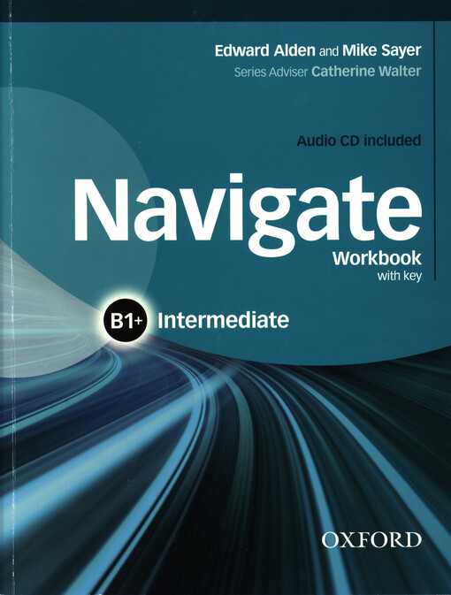 Navigate Intermediate B1+ Workbook with Key a Audio CD - C. Walter, R. Roberts, H. Buchanan, E. Pathare