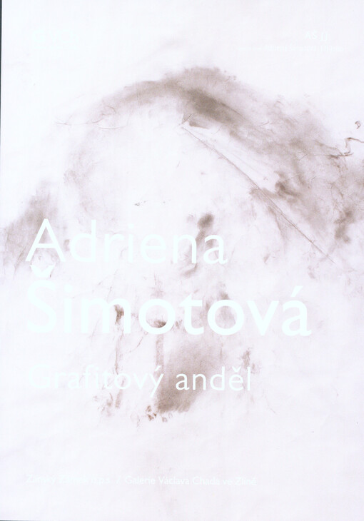 Adriena Šimotová : grafitový anděl : Galerie Václava Chada ve Zlíně