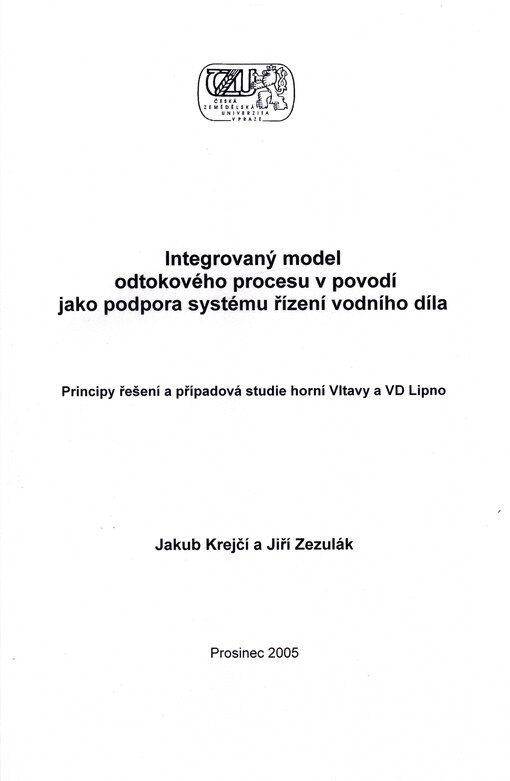 Integrovaný model odtokového procesu v povodí jako podpora systému řízení vodního díla :principy řešení a případová studie horní Vltavy a VD Lipno
