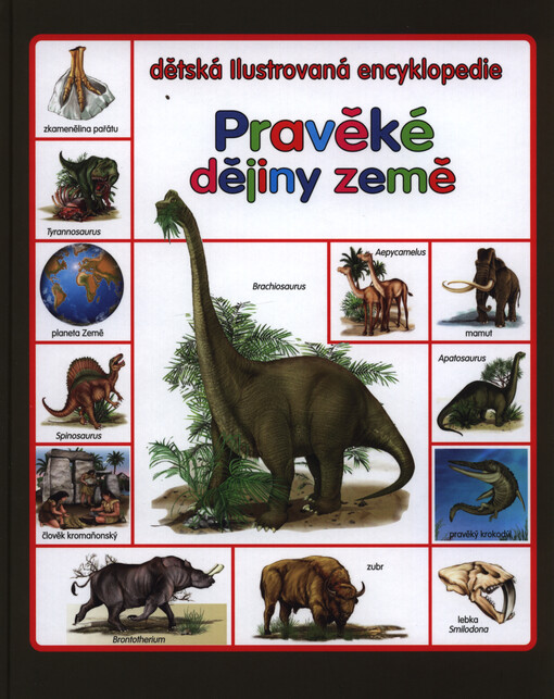 Pravěké dějiny Země : dětská ilustrovaná encyklopedie