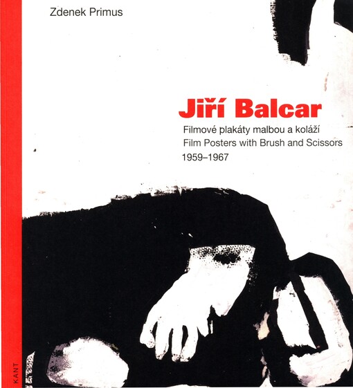 Jiří Balcar: filmové plakáty malbou a koláží = film posters with brush and scissors : 1959-1967