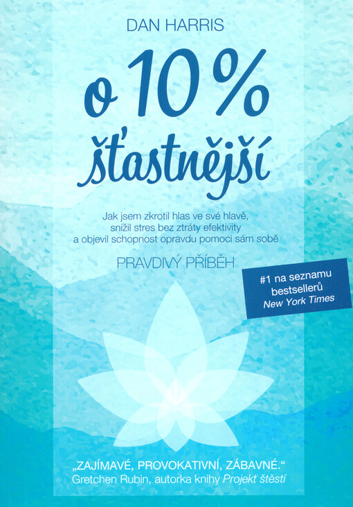 ANAG O 10 % šťastnější – Pravdivý příběh o tom, jak jsem zkrotil hlas ve své hlavě, snížil stres bez ztráty efektivity a objevil schopnost opravdu pomoci sám sobě