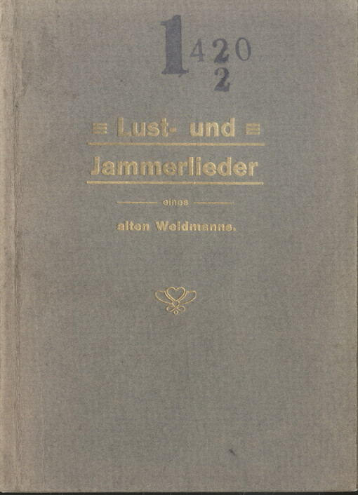 Lust- und Jammerlieder eines alten Weidmanns