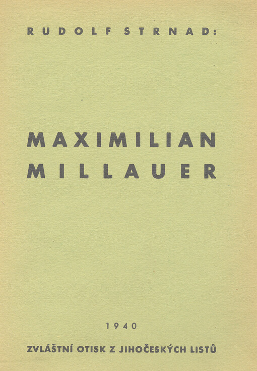 Maximilian Millauer :[k stému výročí úmrtí Maximiliána Millauera]