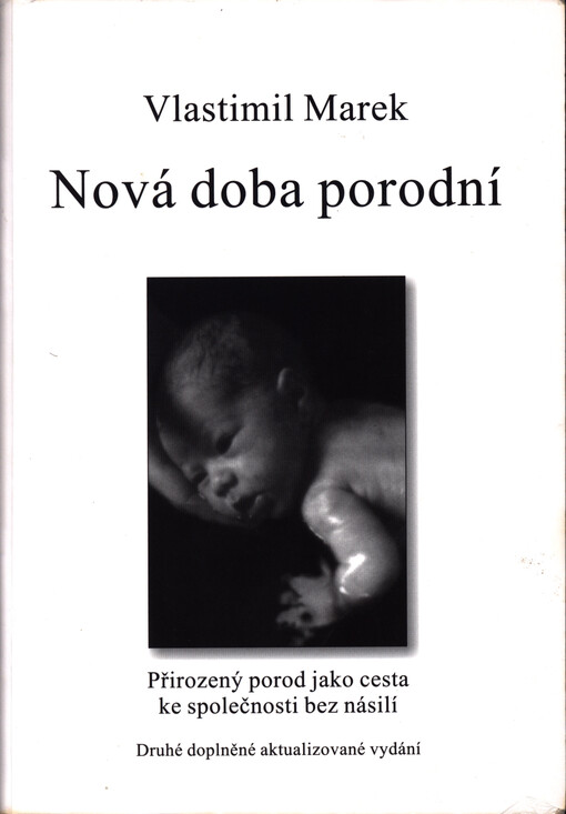 Nová doba porodní : přirozený porod jako cesta ke společnosti bez násilí