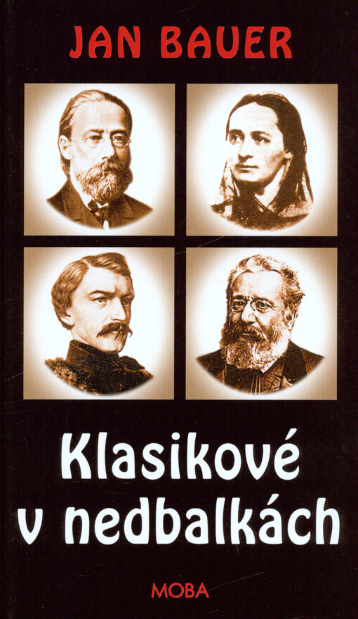 Klasikové v nedbalkách : za kulisami českého 19. století