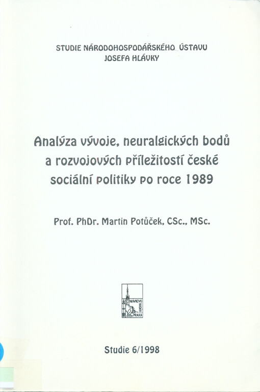 Analýza vývoje, neuralgických bodů a rozvojových příležitostí české sociální politiky po roce 1989