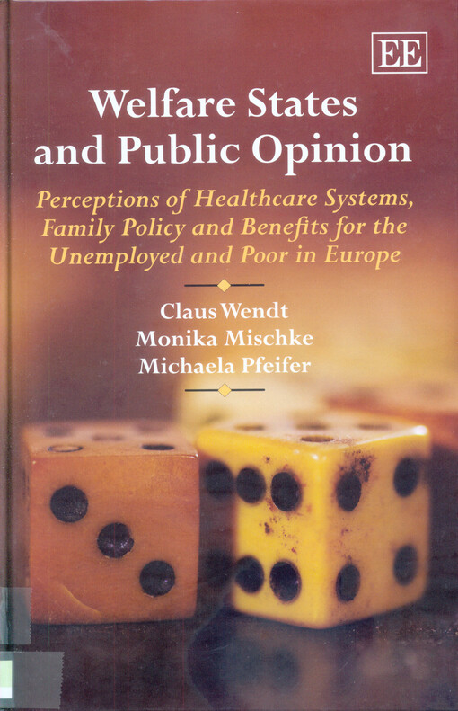 Welfare states and public opinion : perceptions of healthcare systems, family policy and benefits for the unemployed and poor in Europe