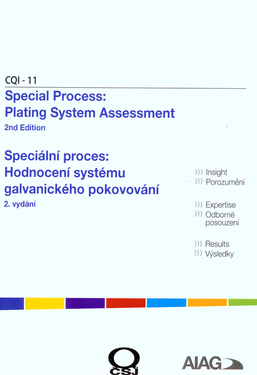 CQI-11 : special process: plating system assessment : 2nd edition = speciální proces: hodnocení systému galvanického pokovování : 2. vydání
