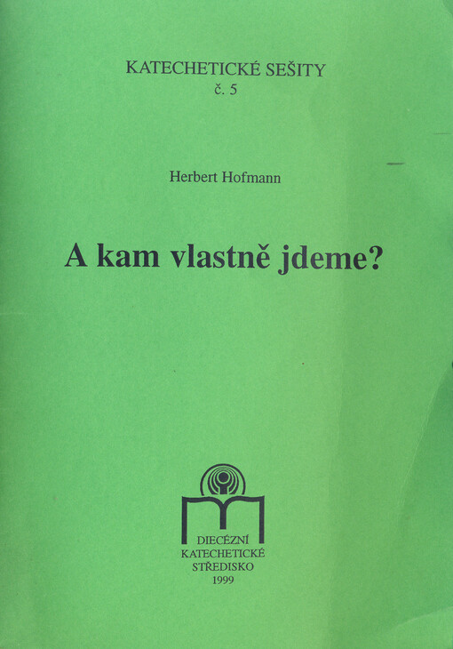 A kam vlastně jdeme?