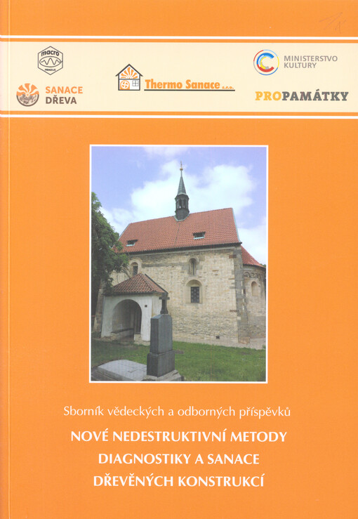 Nové nedestruktivní metody diagnostiky a sanace dřevěných konstukcí :sborník vědeckých a odborných příspěvků