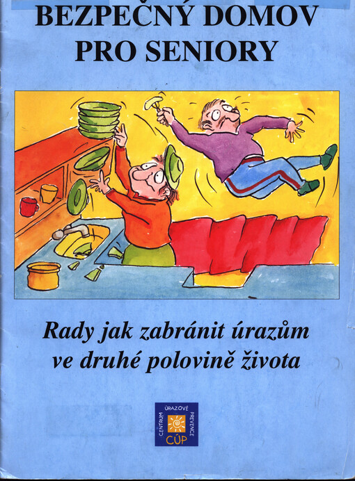 Bezpečný domov pro seniory : rady jak zabránit úrazům ve druhé polovině života